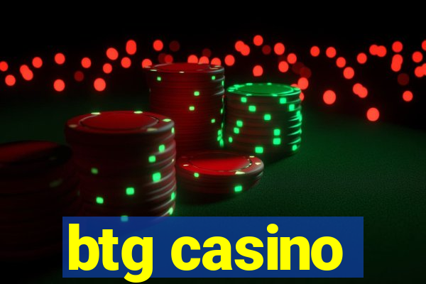 btg casino